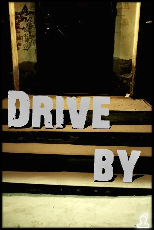 Drive by
